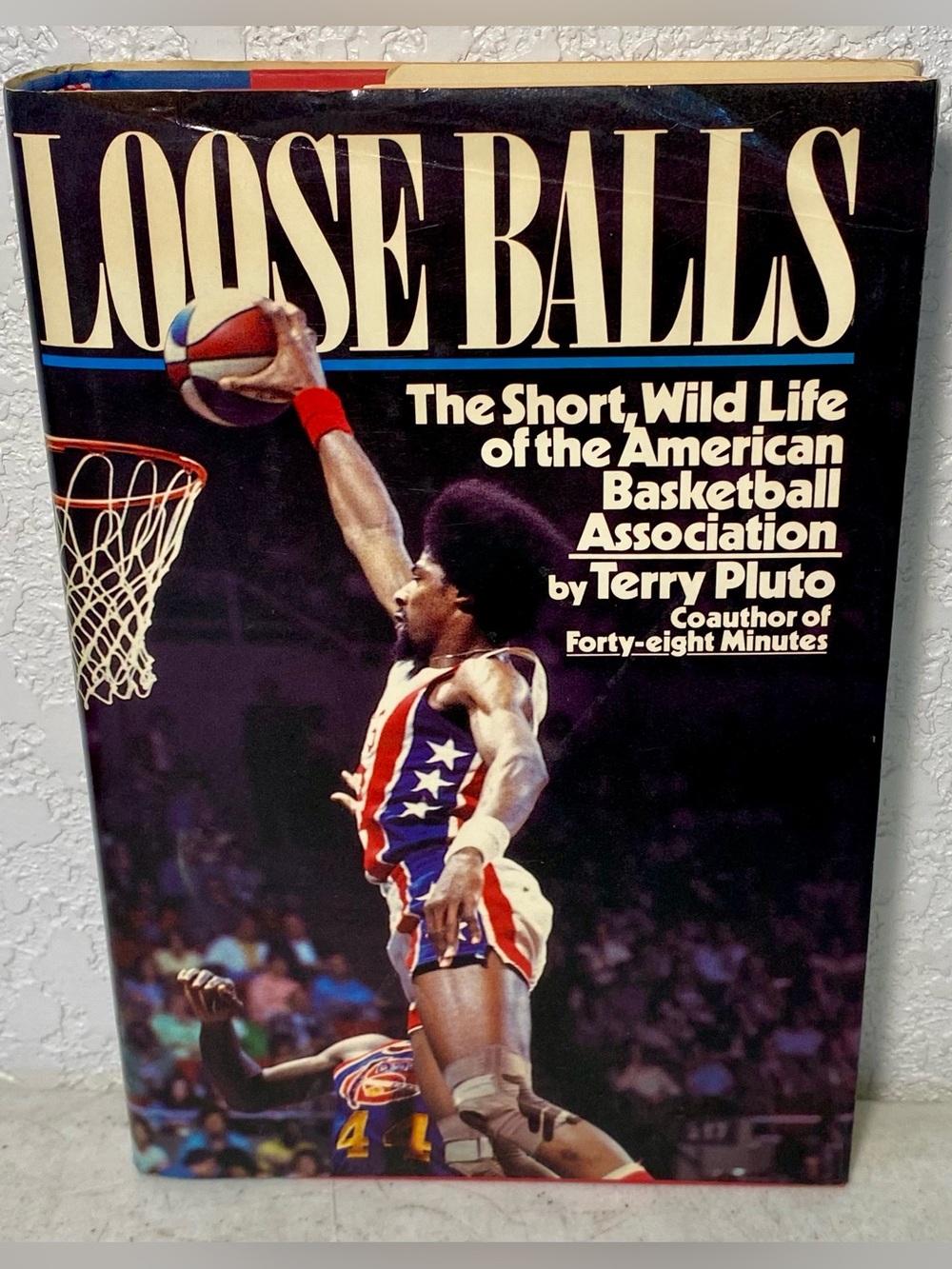 Loose Balls: The Short, Wild Life of the American Basketball Association HC 1990